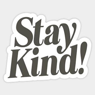 Stay Kind by The Motivated Type in Black and White Sticker